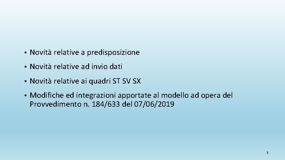  • Novità relative a predisposizione • Novità relative ad invio dati • Novità