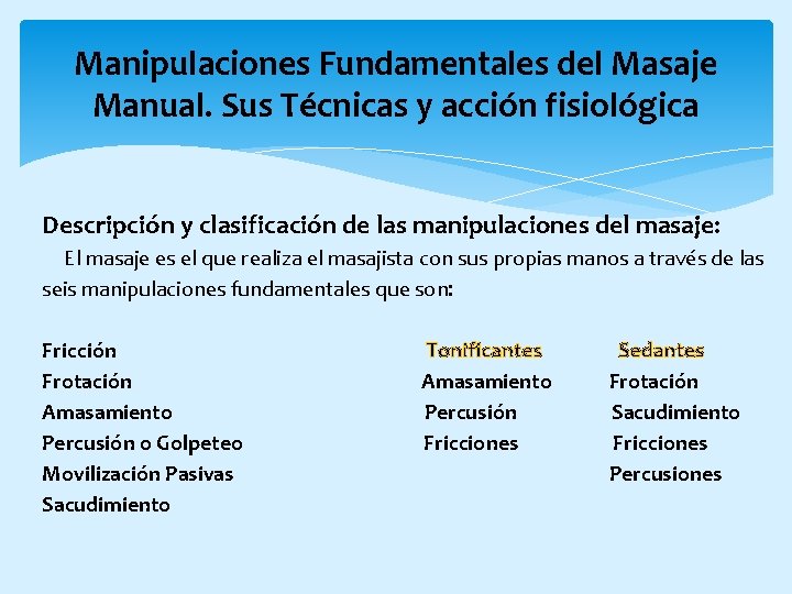 Manipulaciones Fundamentales del Masaje Manual. Sus Técnicas y acción fisiológica Descripción y clasificación de