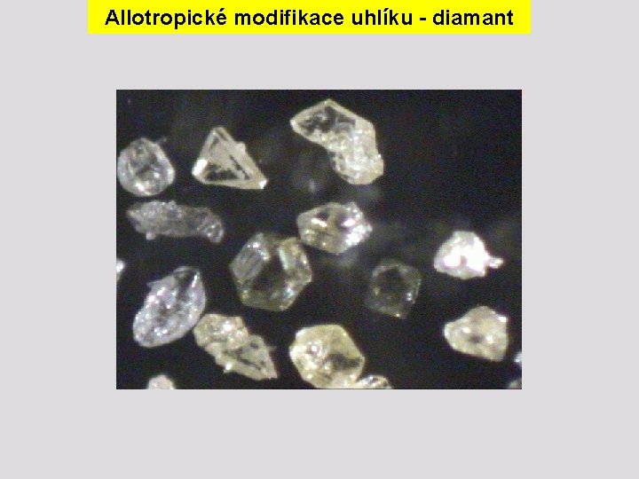 Allotropické modifikace uhlíku - diamant 