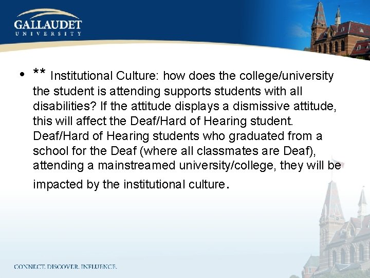  • ** Institutional Culture: how does the college/university the student is attending supports