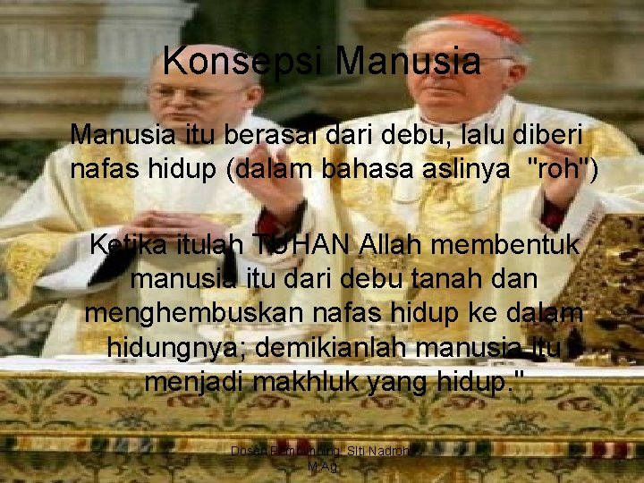 Konsepsi Manusia itu berasal dari debu, lalu diberi nafas hidup (dalam bahasa aslinya "roh")