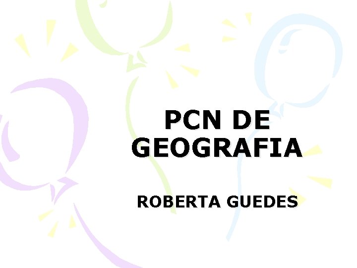 PCN DE GEOGRAFIA ROBERTA GUEDES 