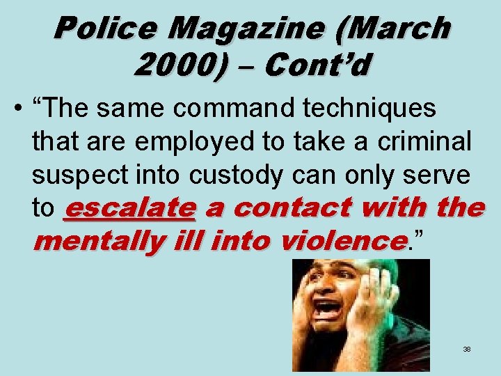 Police Magazine (March 2000) – Cont’d • “The same command techniques that are employed