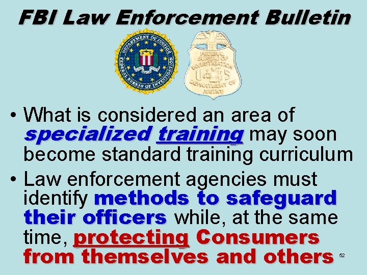 FBI Law Enforcement Bulletin • What is considered an area of specialized training may