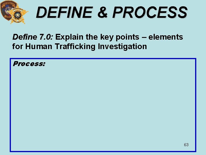 DEFINE & PROCESS Define 7. 0: Explain the key points – elements for Human