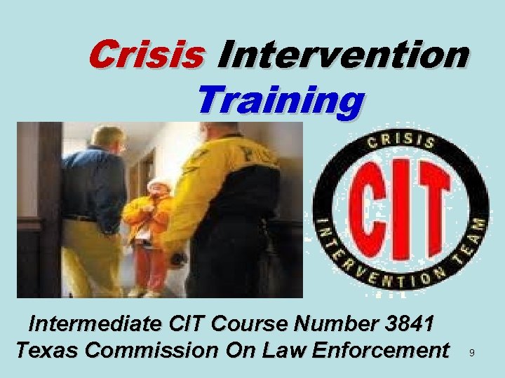 Crisis Intervention Training Intermediate CIT Course Number 3841 Texas Commission On Law Enforcement 9