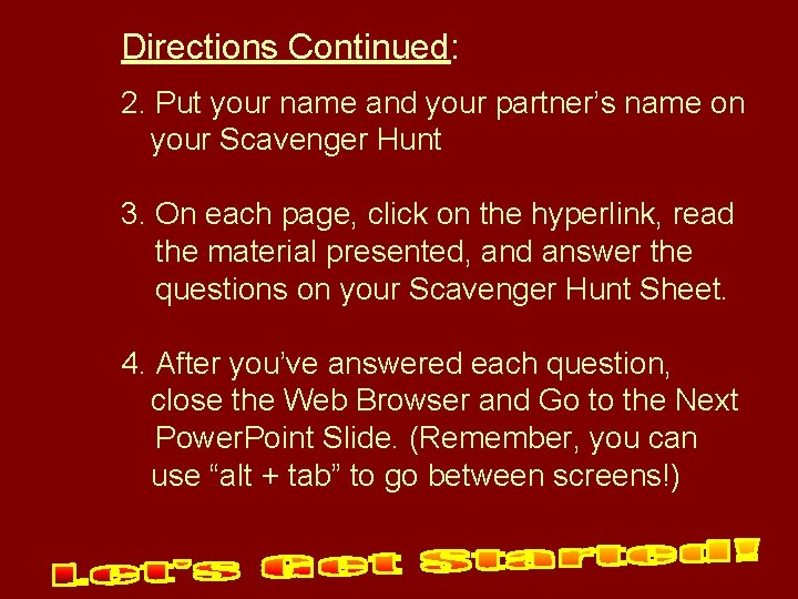 Directions Continued: 2. Put your name and your partner’s name on your Scavenger Hunt