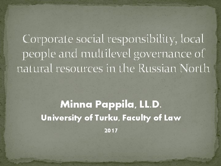 Corporate social responsibility, local people and multilevel governance of natural resources in the Russian