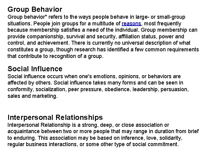 Group Behavior Group behavior" refers to the ways people behave in large- or small-group