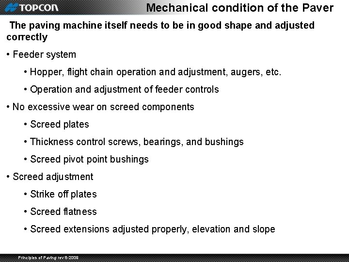 Mechanical condition of the Paver The paving machine itself needs to be in good