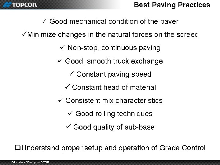 Best Paving Practices ü Good mechanical condition of the paver üMinimize changes in the