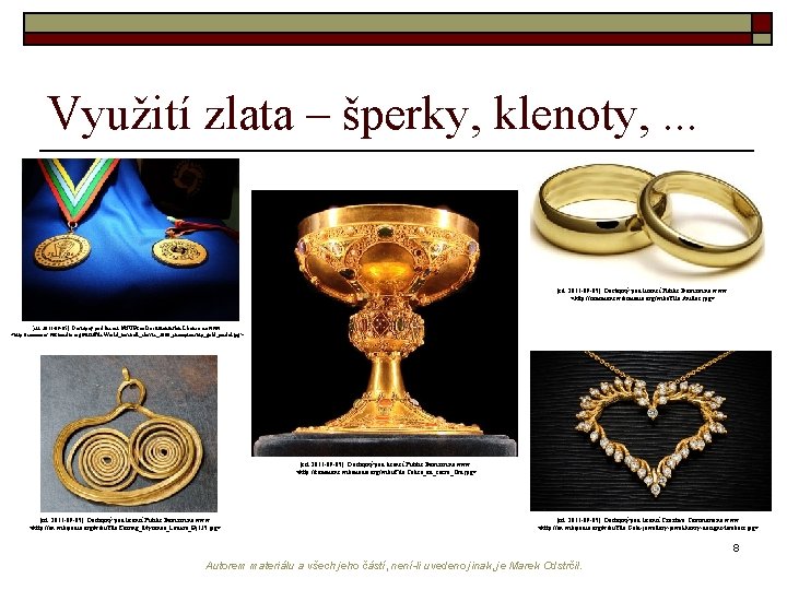 Využití zlata – šperky, klenoty, . . . [cit. 2011 -09 -05]. Dostupný pod