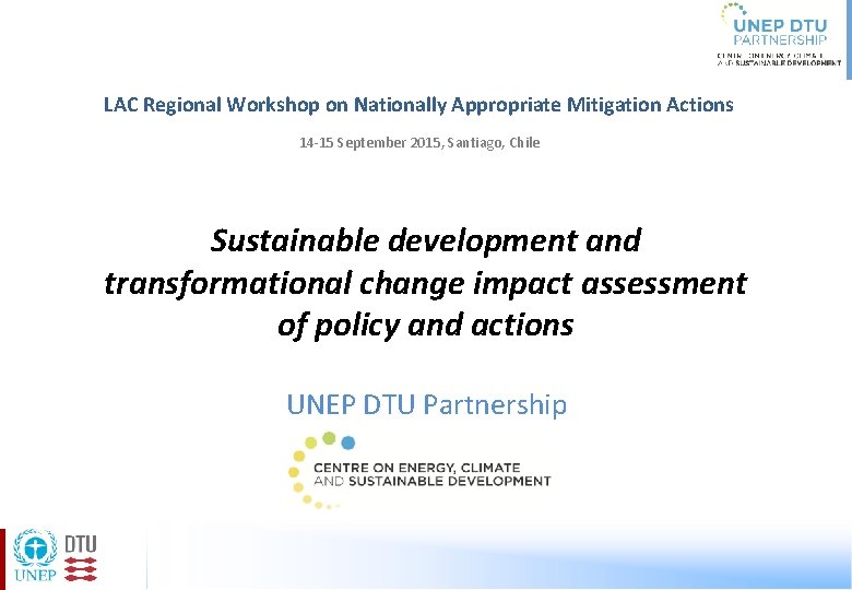 LAC Regional Workshop on Nationally Appropriate Mitigation Actions 14‐ 15 September 2015, Santiago, Chile
