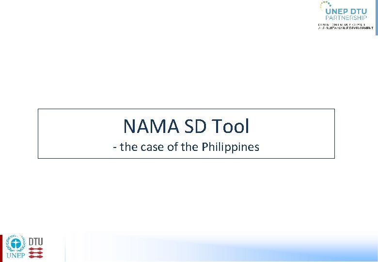 NAMA SD Tool ‐ the case of the Philippines 