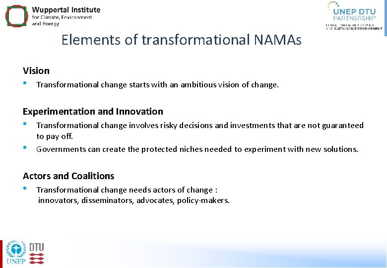 Elements of transformational NAMAs Vision • Transformational change starts with an ambitious vision of