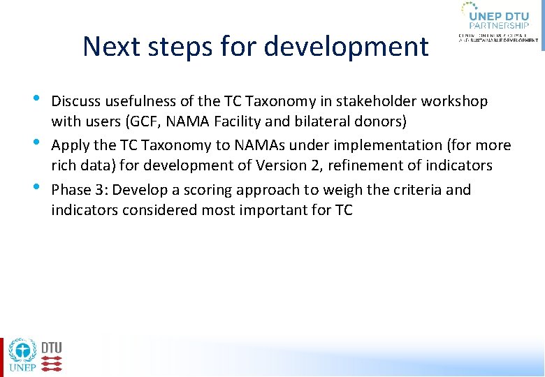 Next steps for development • • • Discuss usefulness of the TC Taxonomy in