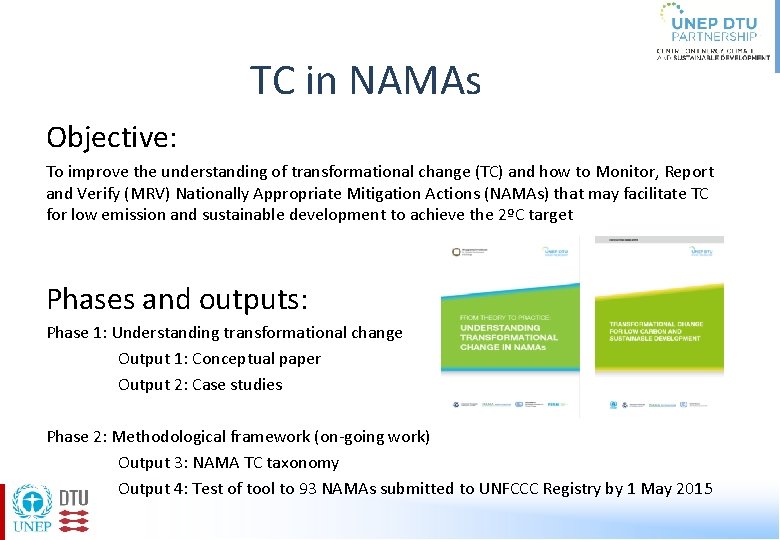 TC in NAMAs Objective: To improve the understanding of transformational change (TC) and how