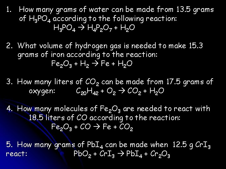 1. How many grams of water can be made from 13. 5 grams of