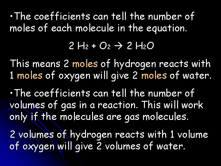 • The coefficients can tell the number of moles of each molecule in