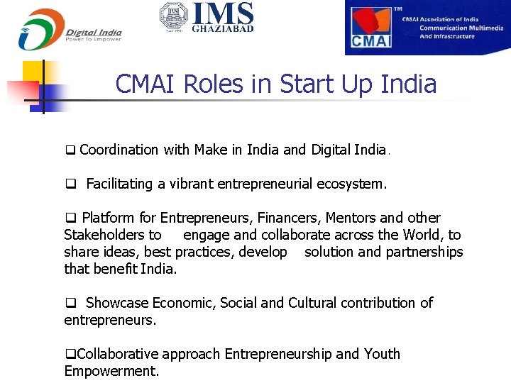 CMAI Roles in Start Up India q Coordination with Make in India and Digital