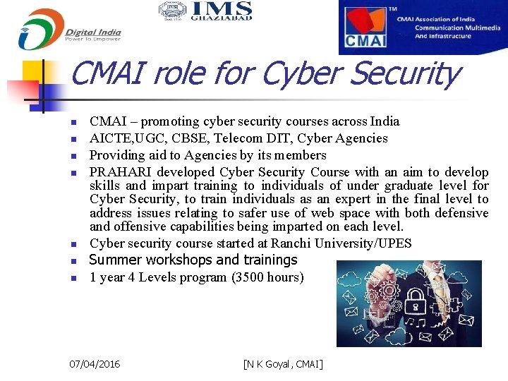CMAI role for Cyber Security n n n n CMAI – promoting cyber security