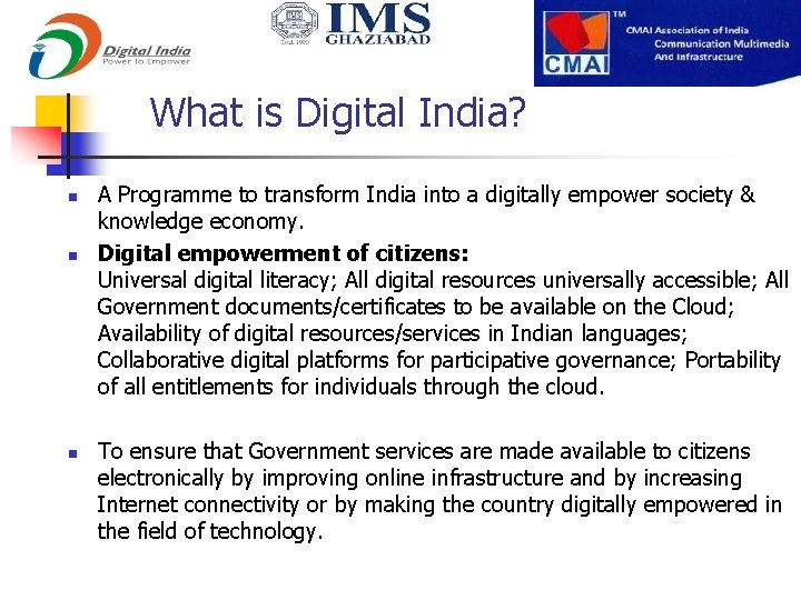 What is Digital India? n n n A Programme to transform India into a