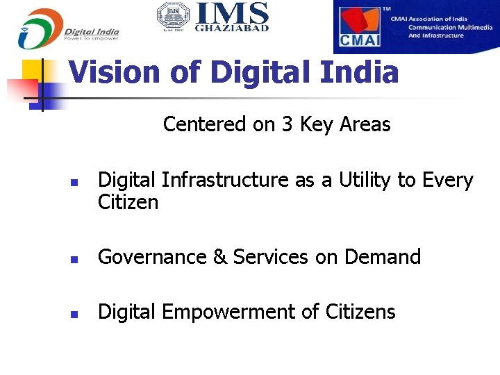 Vision of Digital India Centered on 3 Key Areas n Digital Infrastructure as a