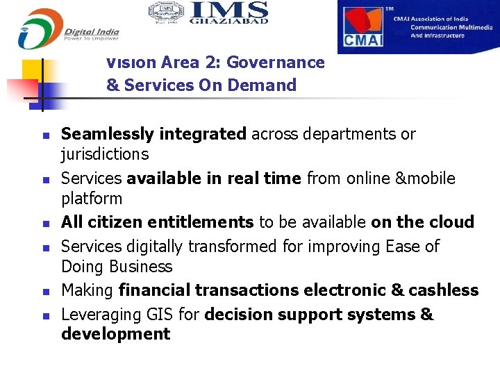 Vision Area 2: Governance & Services On Demand n n n Seamlessly integrated across