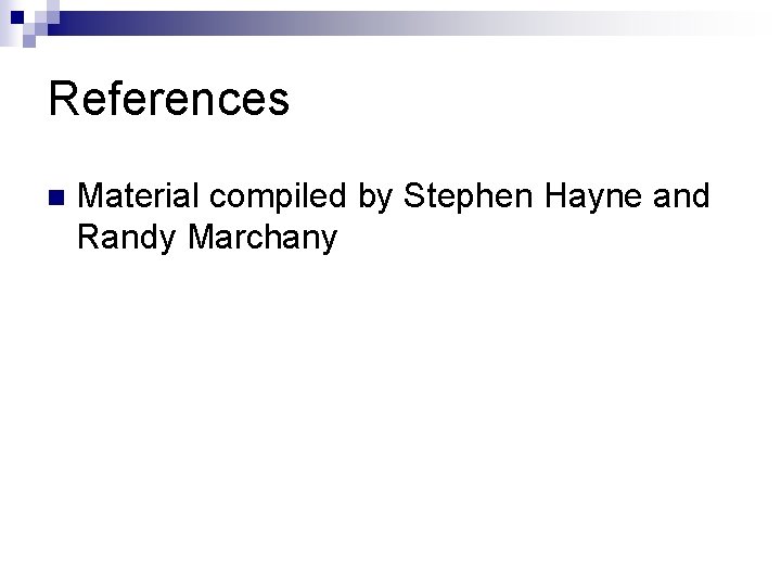 References n Material compiled by Stephen Hayne and Randy Marchany 