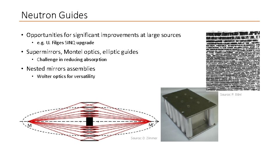 Neutron Guides • Opportunities for significant improvements at large sources • e. g. U.