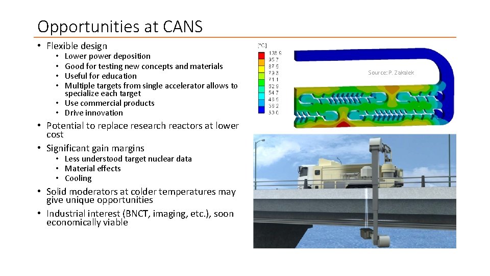 Opportunities at CANS • Flexible design Lower power deposition Good for testing new concepts