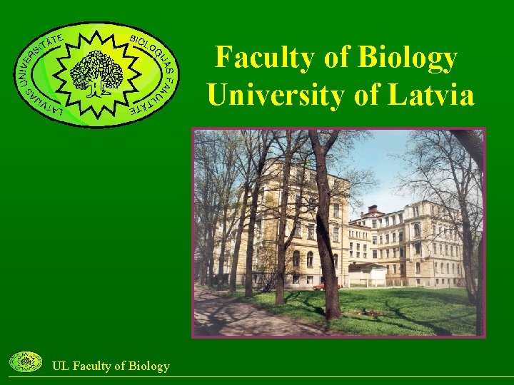 Faculty of Biology University of Latvia UL Faculty of Biology 