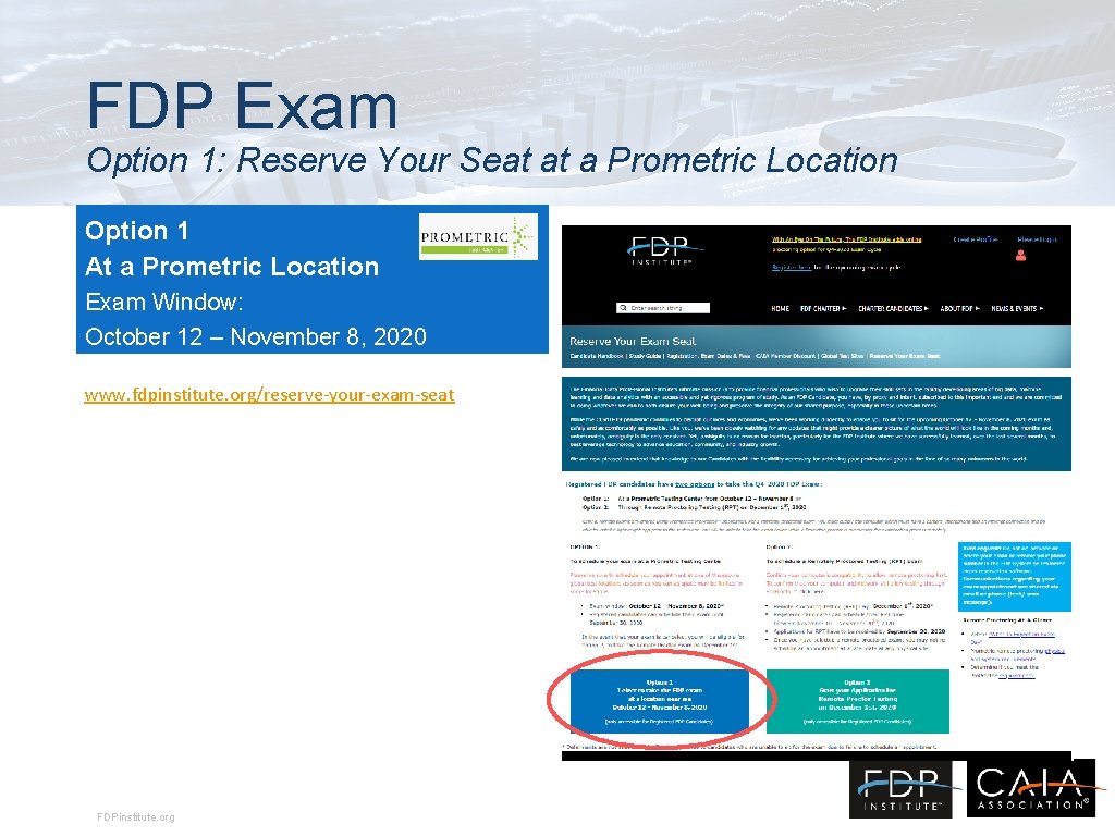 FDP Exam Option 1: Reserve Your Seat at a Prometric Location Option 1 At FDP Exam Option 1: Reserve Your Seat at a Prometric Location Option 1 At