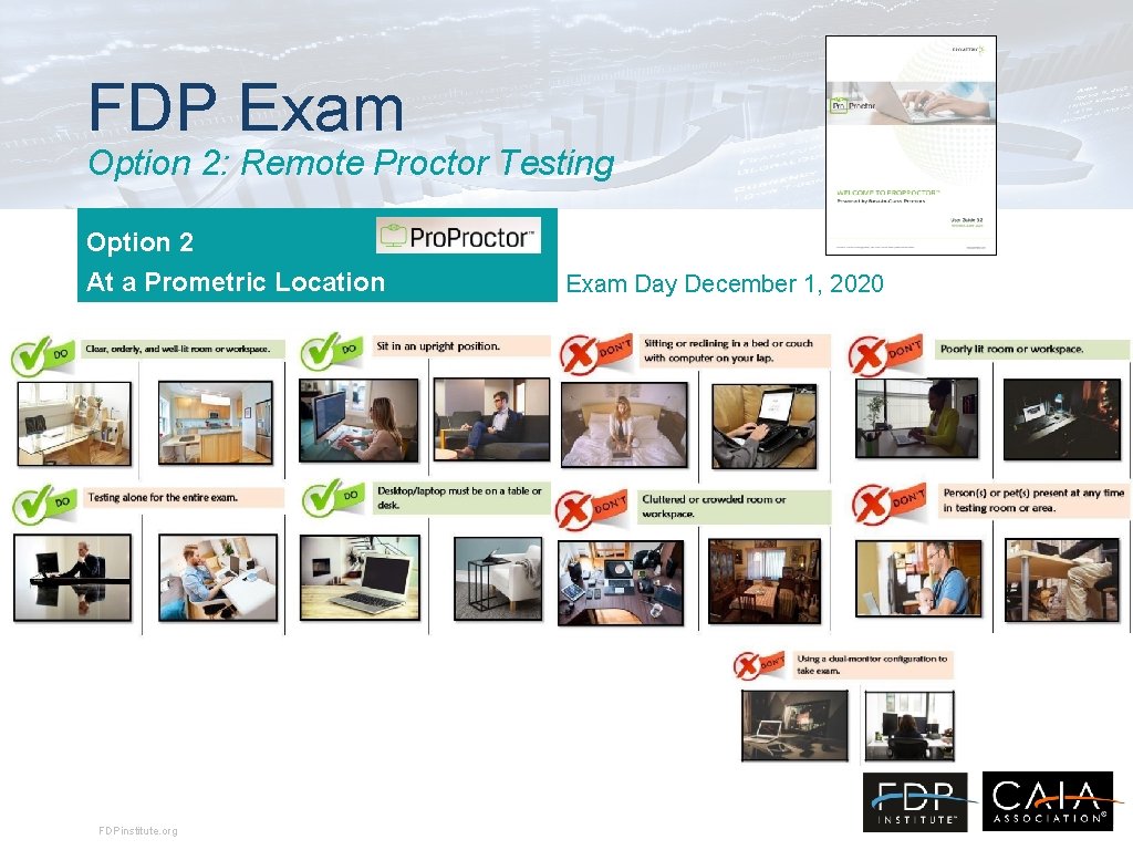 FDP Exam Option 2: Remote Proctor Testing Option 2 At a Prometric Location FDPinstitute. FDP Exam Option 2: Remote Proctor Testing Option 2 At a Prometric Location FDPinstitute.