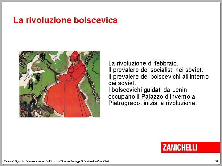 La rivoluzione bolscevica La rivoluzione di febbraio. Il prevalere dei socialisti nei soviet. Il