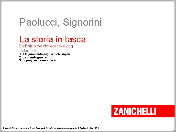 Paolucci, Signorini La storia in tasca Dall’inizio del Novecento a oggi Volume 5 1.