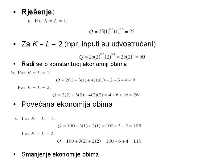 • Rješenje: • Za K = L = 2 (npr. inputi su udvostručeni) • Rješenje: • Za K = L = 2 (npr. inputi su udvostručeni)