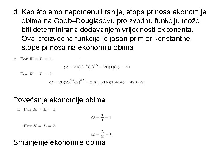 d. Kao što smo napomenuli ranije, stopa prinosa ekonomije obima na Cobb–Douglasovu proizvodnu funkciju