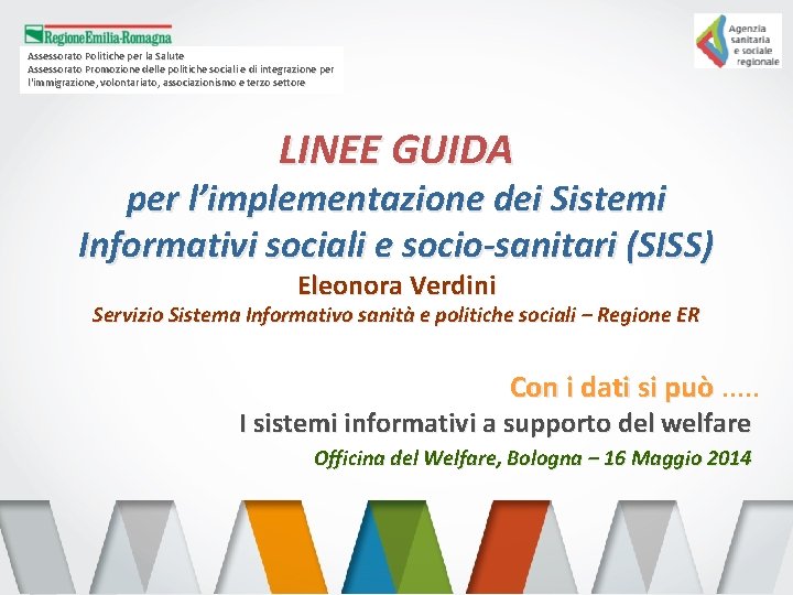 Assessorato Politiche per la Salute Assessorato Promozione delle politiche sociali e di integrazione per