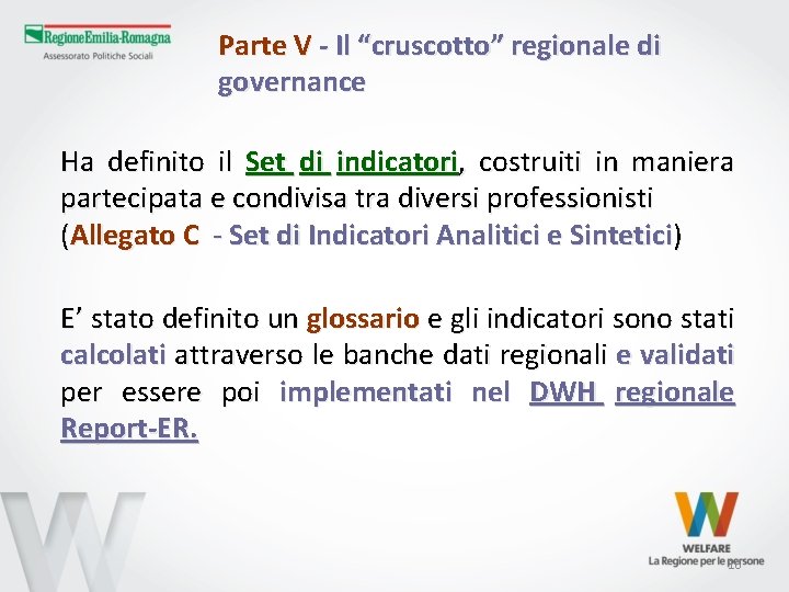 Parte V - Il “cruscotto” regionale di governance Ha definito il Set di indicatori,