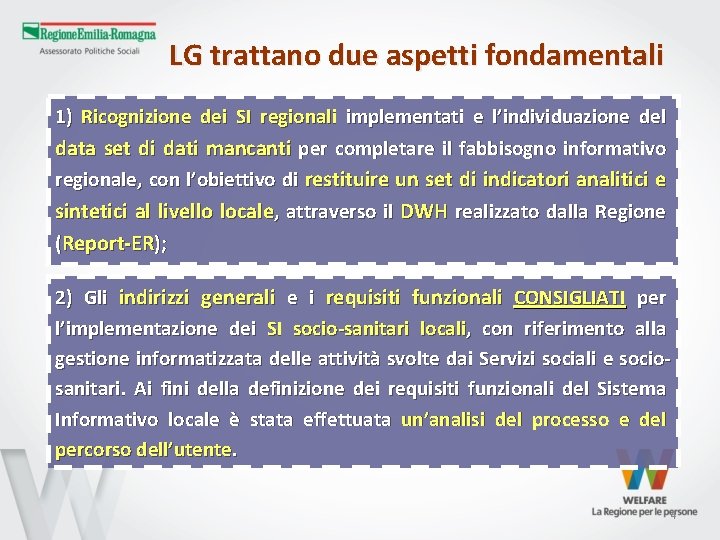 LG trattano due aspetti fondamentali 1) Ricognizione dei SI regionali implementati e l’individuazione del