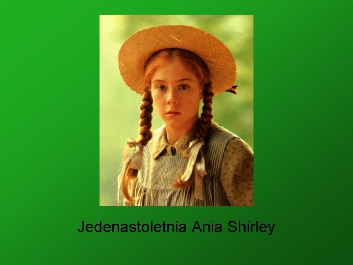 Jedenastoletnia Ania Shirley 