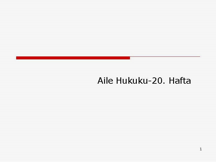 Aile Hukuku-20. Hafta 1 