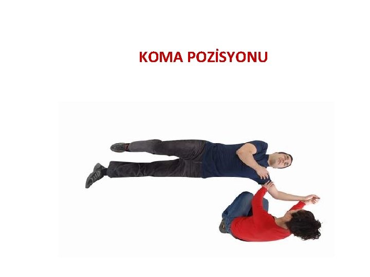 KOMA POZİSYONU 