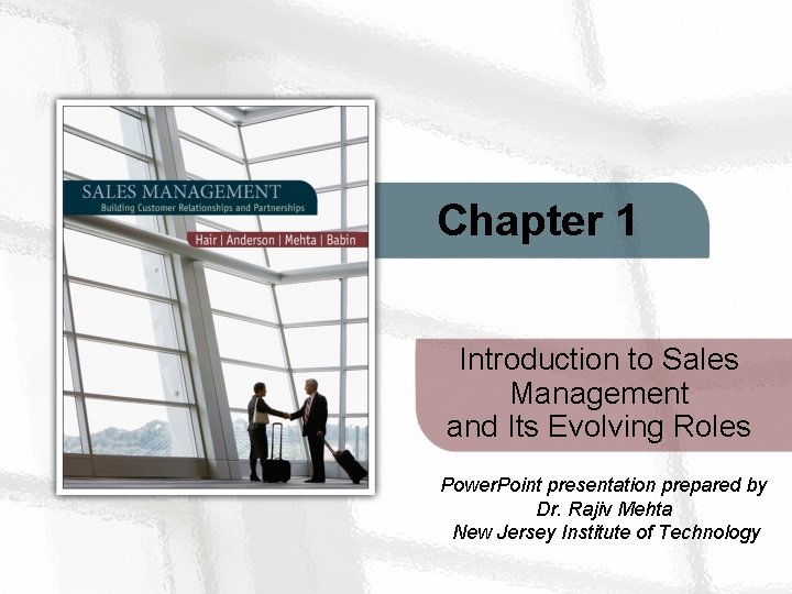 Chapter 1 Introduction to Sales Management and Its Evolving Roles Power. Point presentation prepared