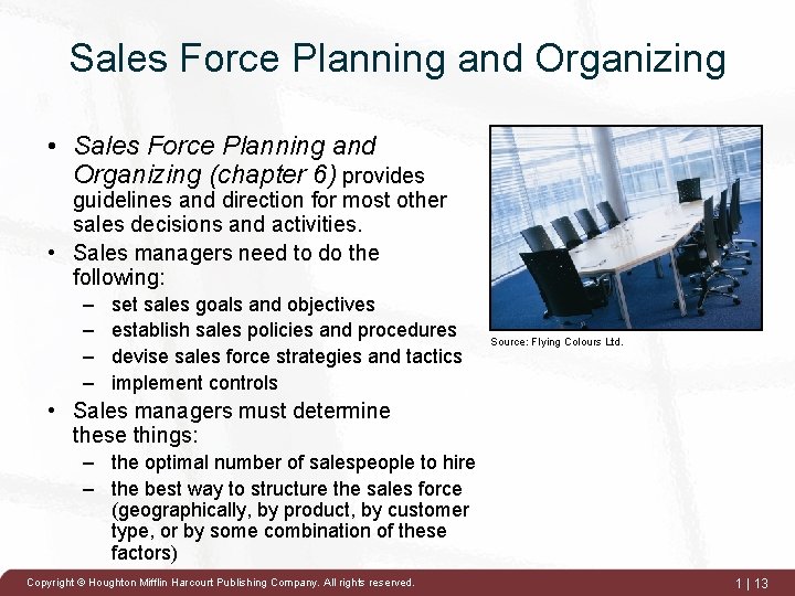 Sales Force Planning and Organizing • Sales Force Planning and Organizing (chapter 6) provides