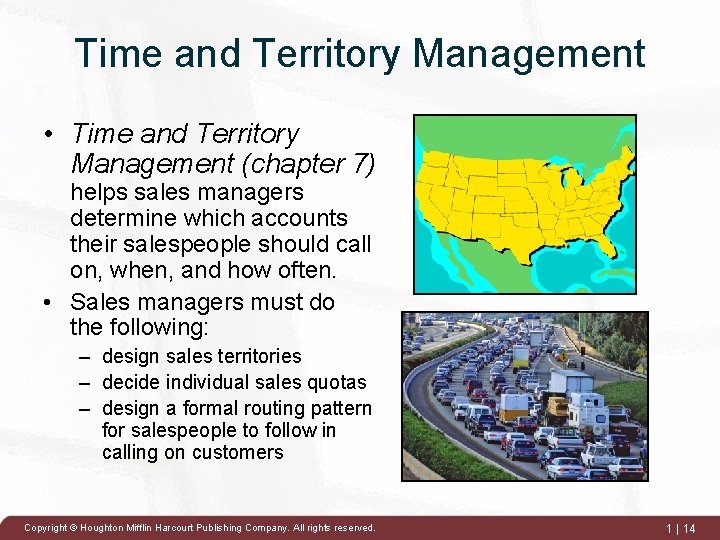 Time and Territory Management • Time and Territory Management (chapter 7) helps sales managers