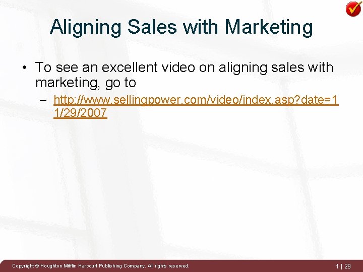 Aligning Sales with Marketing • To see an excellent video on aligning sales with