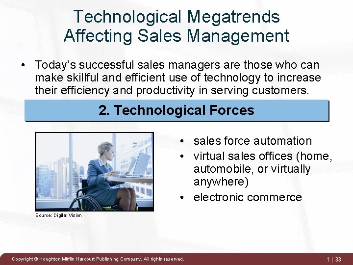 Technological Megatrends Affecting Sales Management • Today’s successful sales managers are those who can