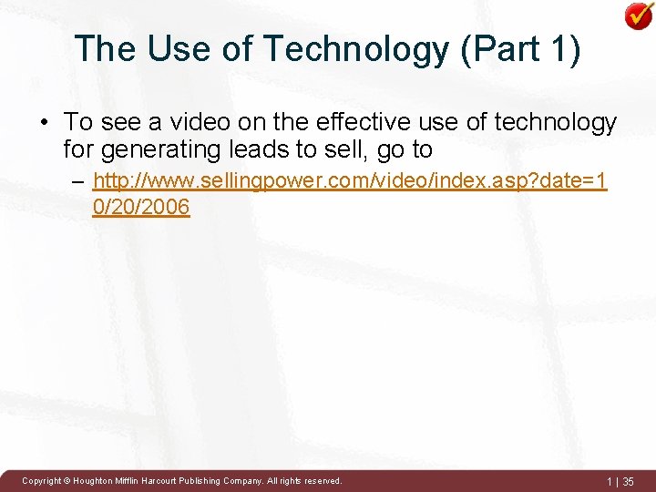The Use of Technology (Part 1) • To see a video on the effective